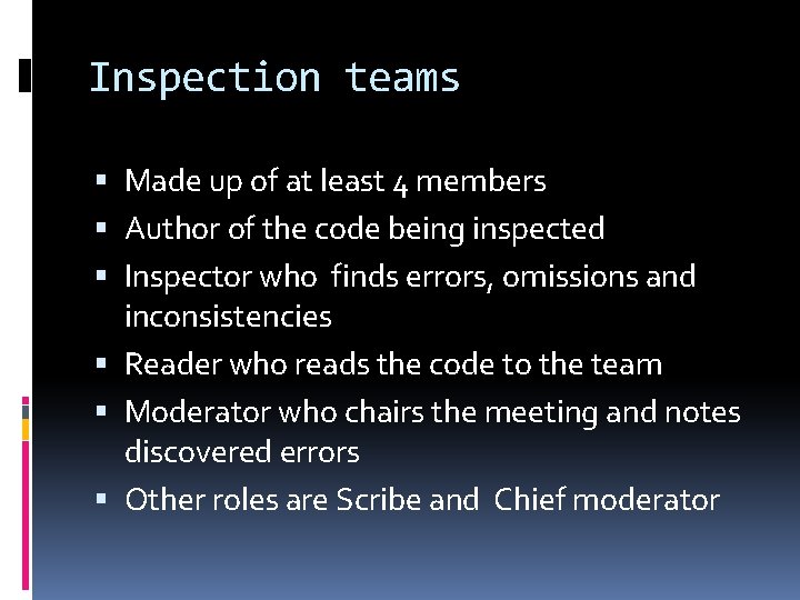 Inspection teams Made up of at least 4 members Author of the code being