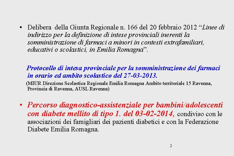  • Delibera della Giunta Regionale n. 166 del 20 febbraio 2012 “Linee di