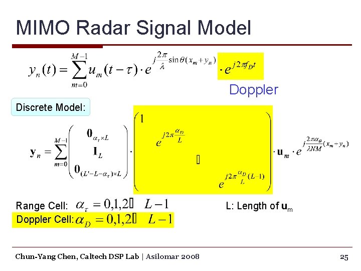 MIMO Radar Signal Model Doppler Discrete Model: Range Cell: Doppler Cell: Chun-Yang Chen, Caltech