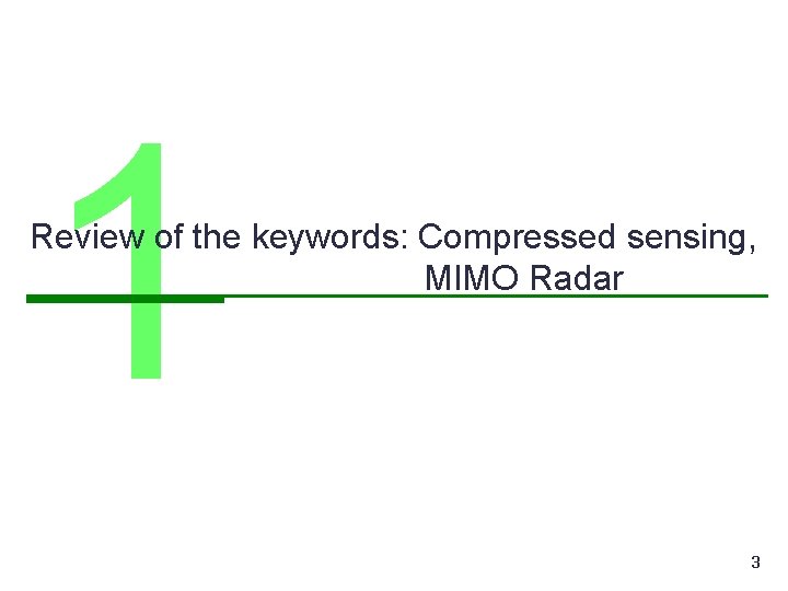1 Review of the keywords: Compressed sensing, MIMO Radar 3 