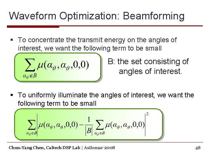 Waveform Optimization: Beamforming § To concentrate the transmit energy on the angles of interest,