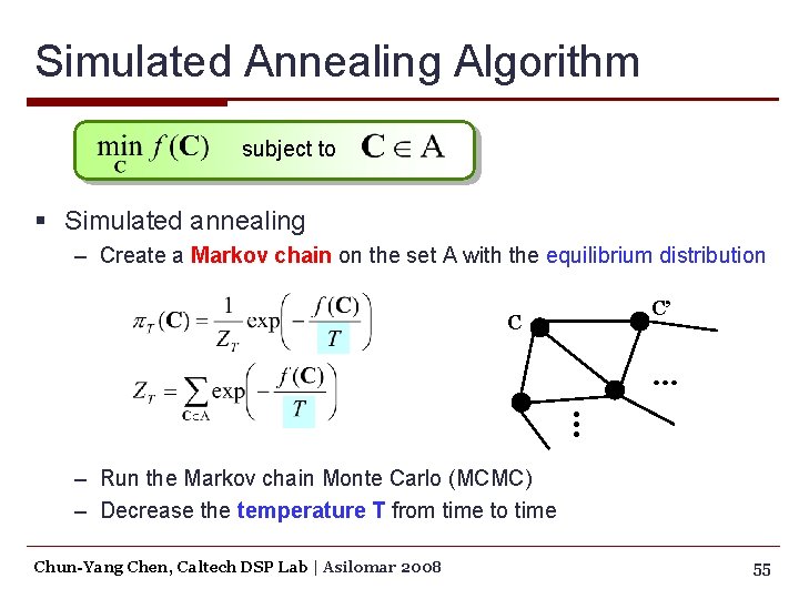 Simulated Annealing Algorithm subject to § Simulated annealing – Create a Markov chain on