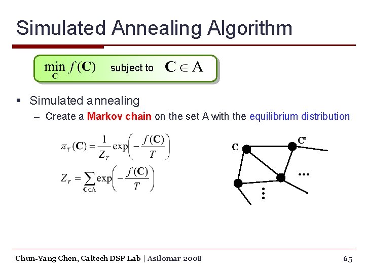 Simulated Annealing Algorithm subject to § Simulated annealing – Create a Markov chain on