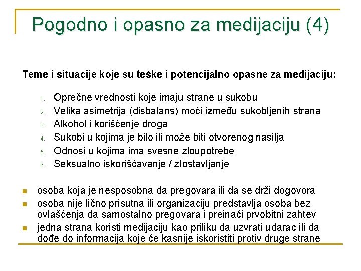 Pogodno i opasno za medijaciju (4) Teme i situacije koje su teške i potencijalno