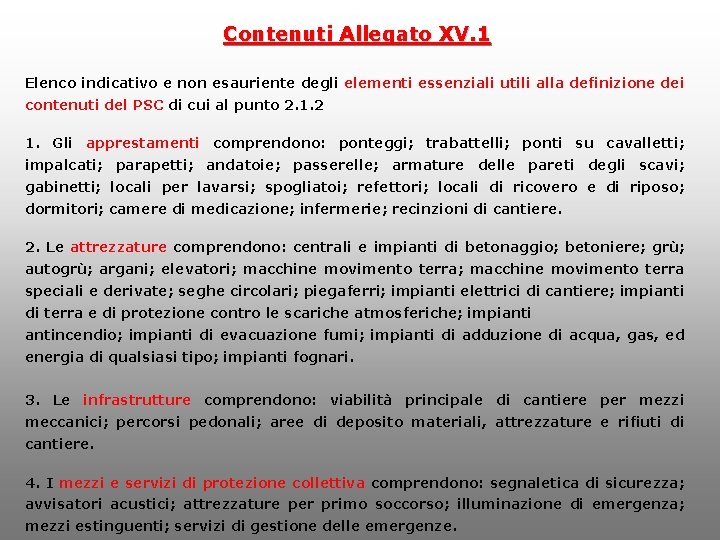 Contenuti Allegato XV. 1 Elenco indicativo e non esauriente degli elementi essenziali utili alla