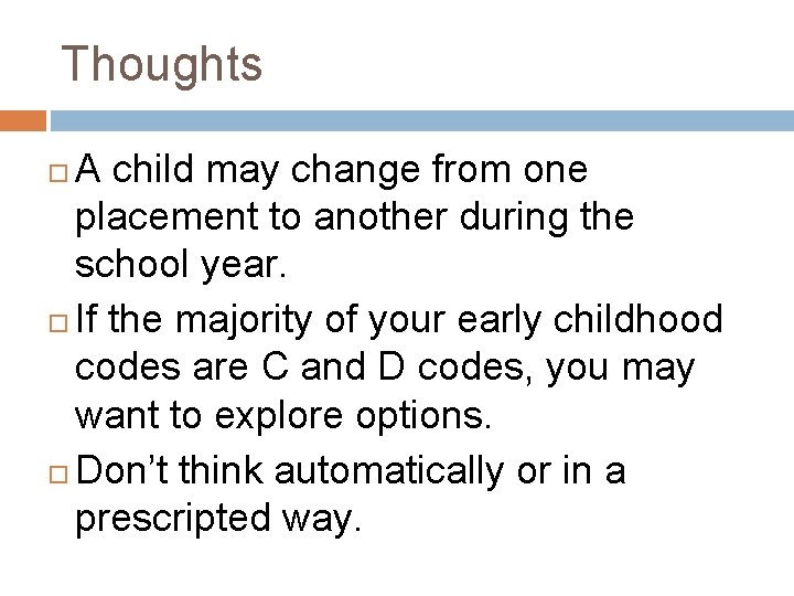 Thoughts A child may change from one placement to another during the school year.