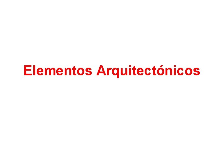 Elementos Arquitectónicos 