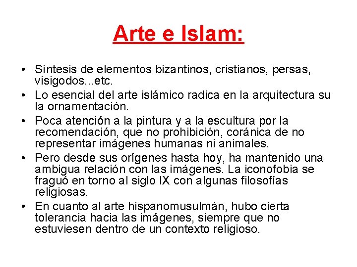 Arte e Islam: • Síntesis de elementos bizantinos, cristianos, persas, visigodos. . . etc.