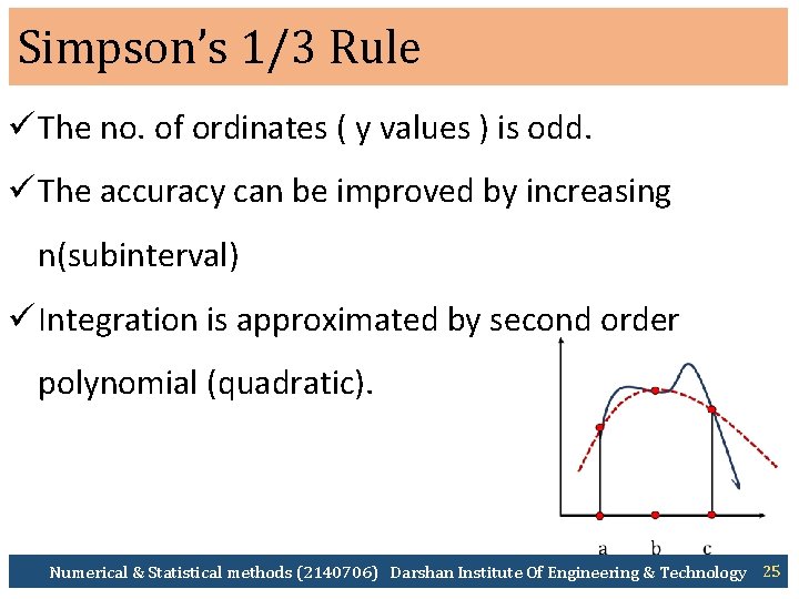 Simpson’s 1/3 Rule ü The no. of ordinates ( y values ) is odd.