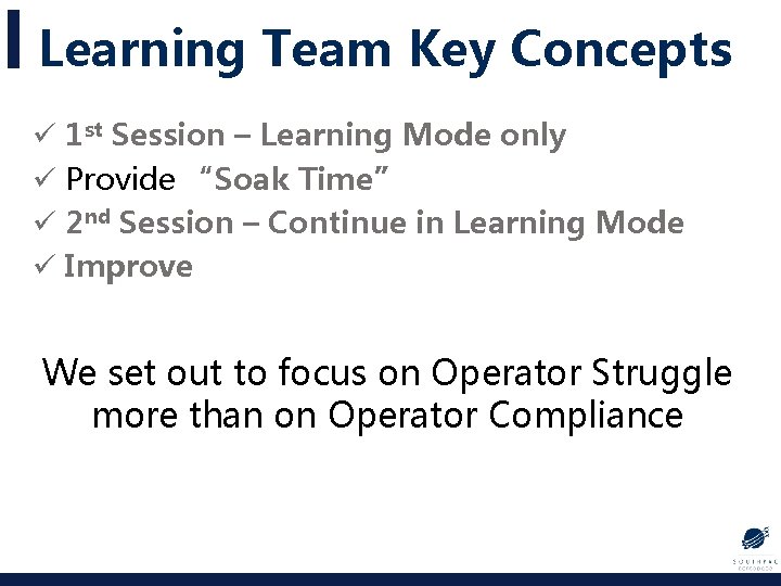 Learning Team Key Concepts ü 1 st Session – Learning Mode only ü Provide