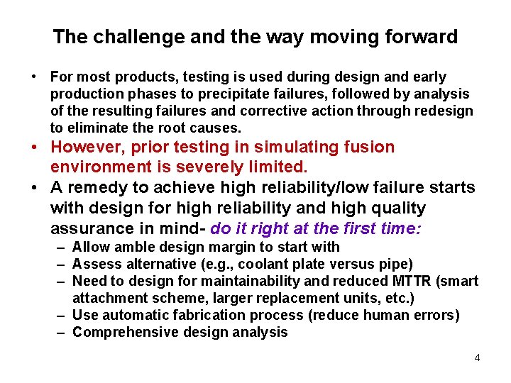 The challenge and the way moving forward • For most products, testing is used The challenge and the way moving forward • For most products, testing is used