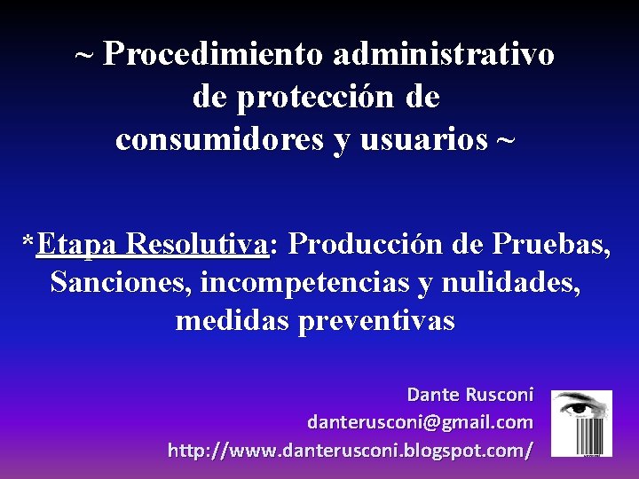 ~ Procedimiento administrativo de protección de consumidores y usuarios ~ *Etapa Resolutiva: Producción de