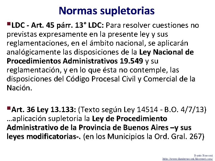 Normas supletorias §LDC - Art. 45 párr. 13° LDC: Para resolver cuestiones no previstas