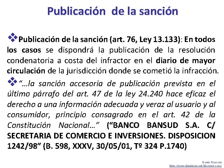 Publicación de la sanción v. Publicación de la sanción (art. 76, Ley 13. 133):