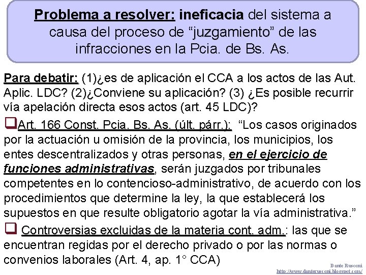 Problema a resolver: ineficacia del sistema a causa del proceso de “juzgamiento” de las