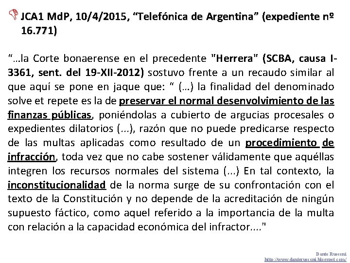  JCA 1 Md. P, 10/4/2015, “Telefónica de Argentina” (expediente nº 16. 771) “…la