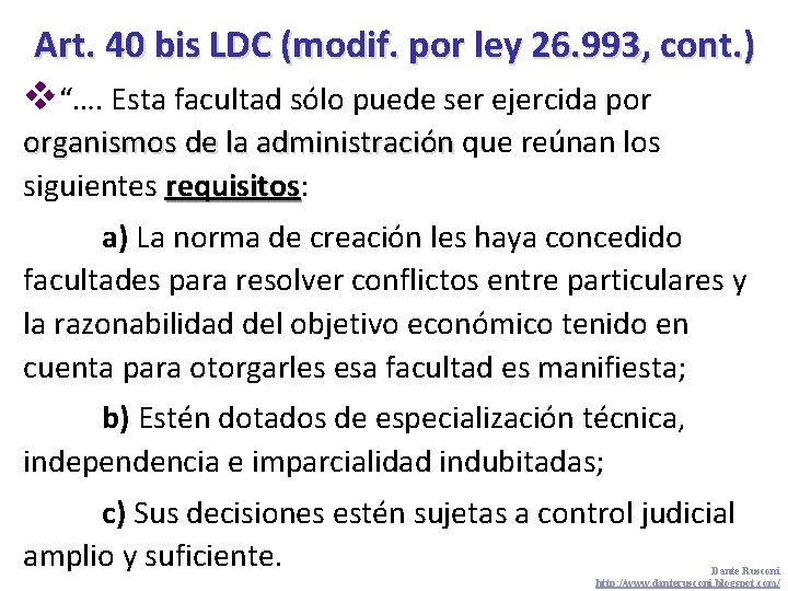 Art. 40 bis LDC (modif. por ley 26. 993, cont. ) v“…. Esta facultad