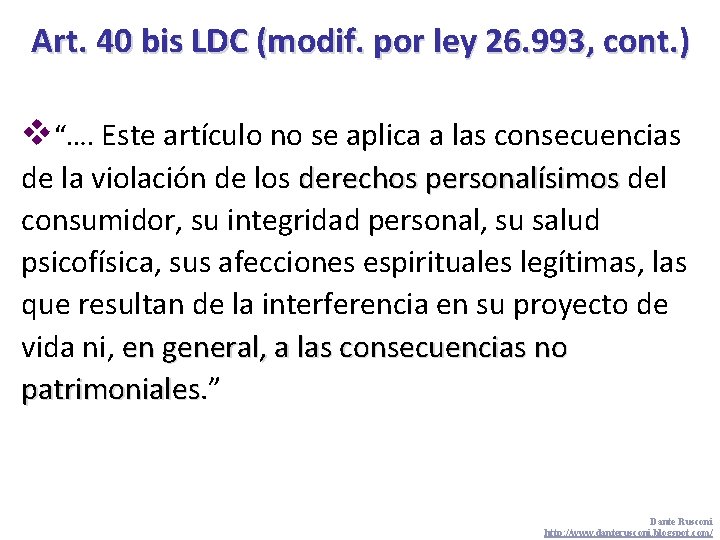 Art. 40 bis LDC (modif. por ley 26. 993, cont. ) v“…. Este artículo