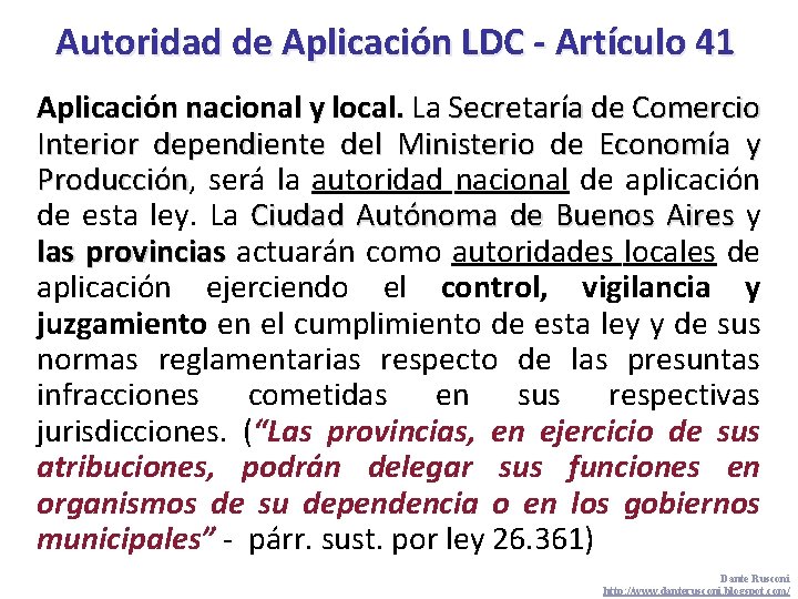 Autoridad de Aplicación LDC - Artículo 41 Aplicación nacional y local. La Secretaría de