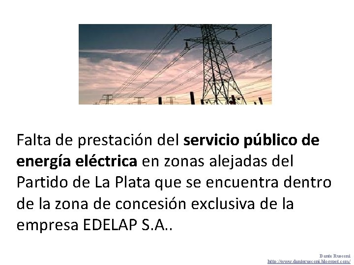 Falta de prestación del servicio público de energía eléctrica en zonas alejadas del Partido