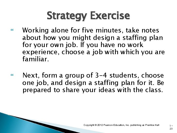 Strategy Exercise Working alone for five minutes, take notes about how you might design