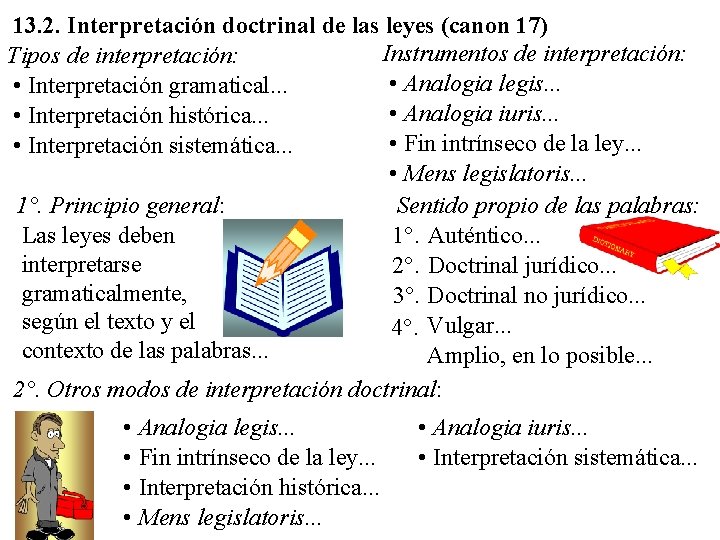 13. 2. Interpretación doctrinal de las leyes (canon 17) Instrumentos de interpretación: Tipos de