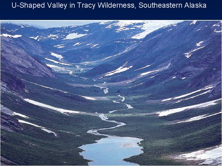 U-Shaped Valley in Tracy Wilderness, Southeastern Alaska 