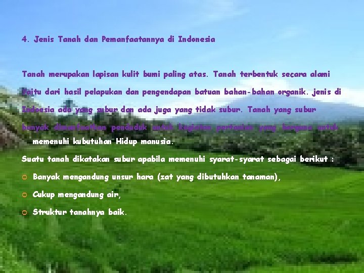 4. Jenis Tanah dan Pemanfaatannya di Indonesia Tanah merupakan lapisan kulit bumi paling atas.
