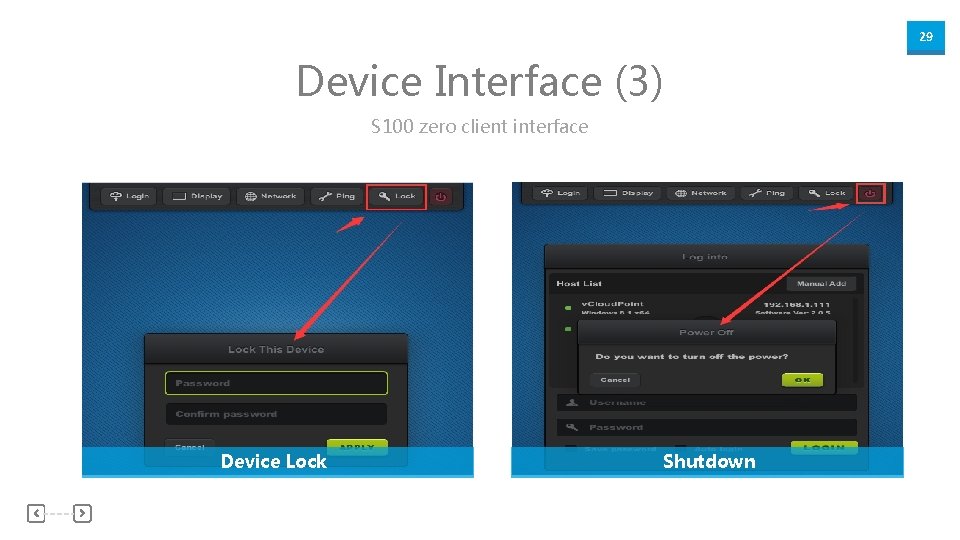 29 Device Interface (3) S 100 zero client interface Device Lock Shutdown 