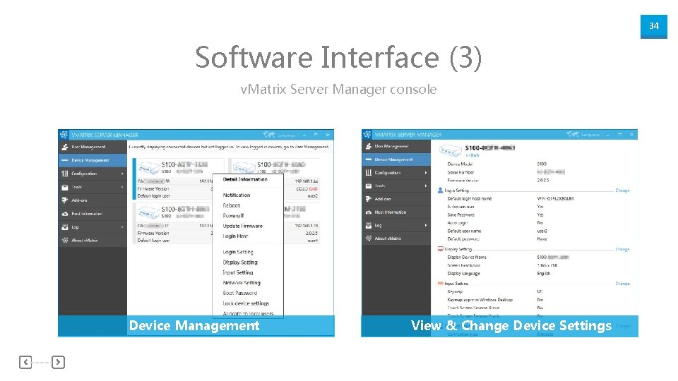 34 Software Interface (3) v. Matrix Server Manager console Device Management View & Change