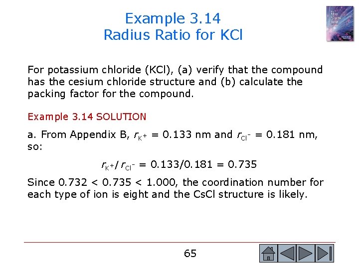 Example 3. 14 Radius Ratio for KCl For potassium chloride (KCl), (a) verify that