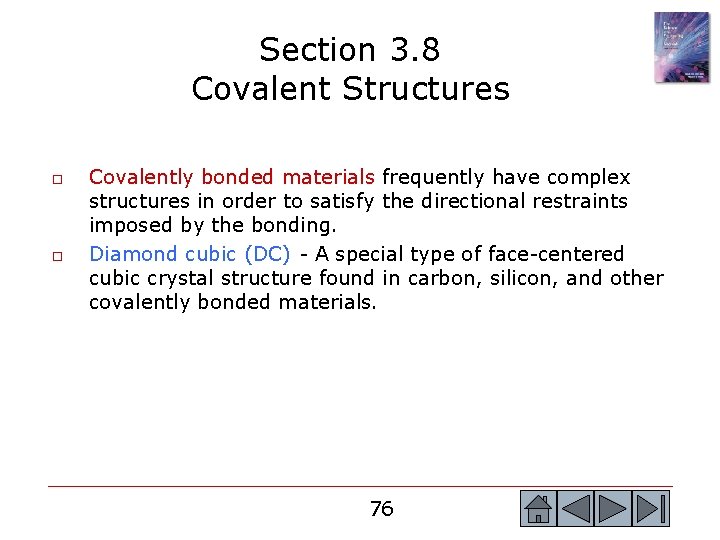 Section 3. 8 Covalent Structures o o Covalently bonded materials frequently have complex structures