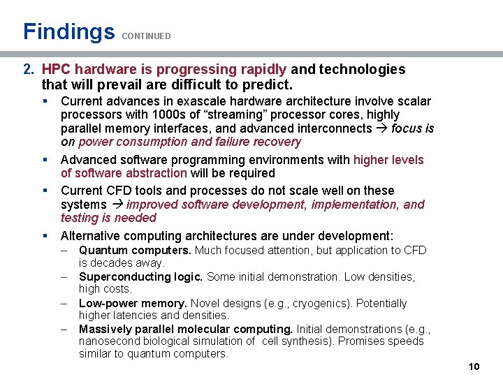 Findings CONTINUED 2. HPC hardware is progressing rapidly and technologies that will prevail are