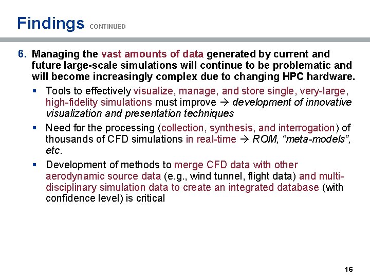 Findings CONTINUED 6. Managing the vast amounts of data generated by current and future