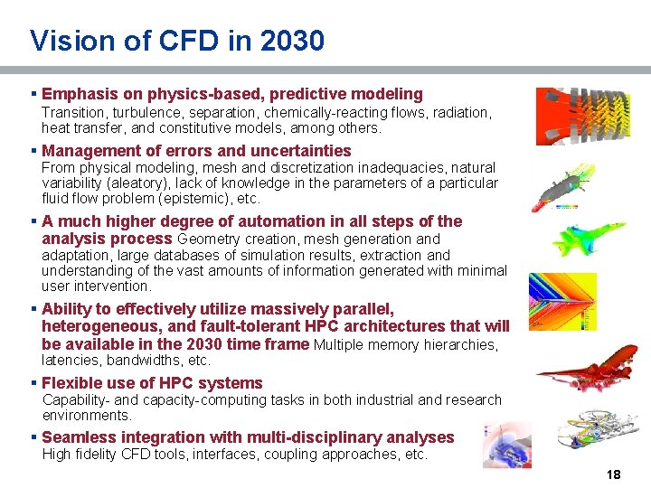 Vision of CFD in 2030 § Emphasis on physics-based, predictive modeling Transition, turbulence, separation,