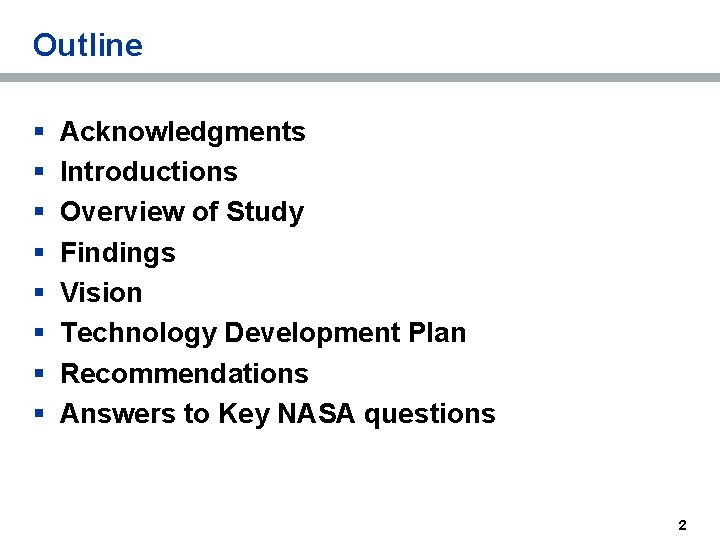 Outline § § § § Acknowledgments Introductions Overview of Study Findings Vision Technology Development