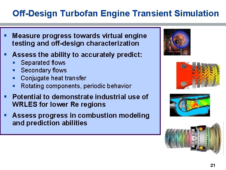 Off-Design Turbofan Engine Transient Simulation § Measure progress towards virtual engine testing and off-design