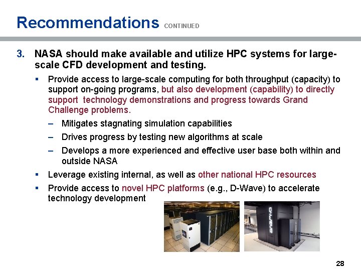 Recommendations CONTINUED 3. NASA should make available and utilize HPC systems for largescale CFD