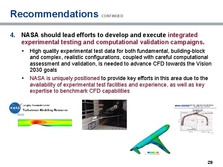 Recommendations CONTINUED 4. NASA should lead efforts to develop and execute integrated experimental testing