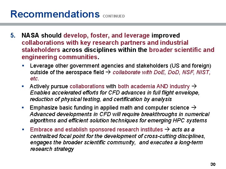 Recommendations CONTINUED 5. NASA should develop, foster, and leverage improved collaborations with key research