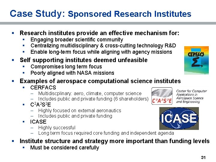 Case Study: Sponsored Research Institutes § Research institutes provide an effective mechanism for: §