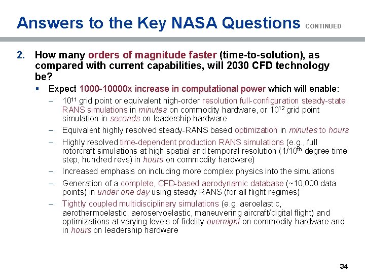 Answers to the Key NASA Questions CONTINUED 2. How many orders of magnitude faster