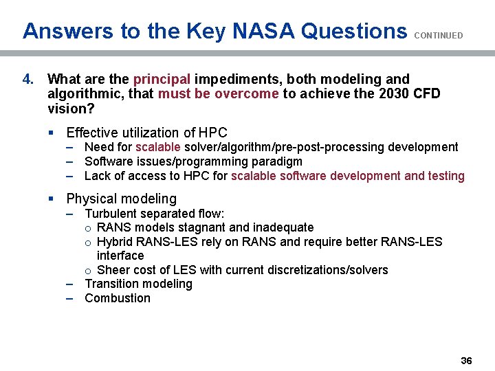 Answers to the Key NASA Questions CONTINUED 4. What are the principal impediments, both