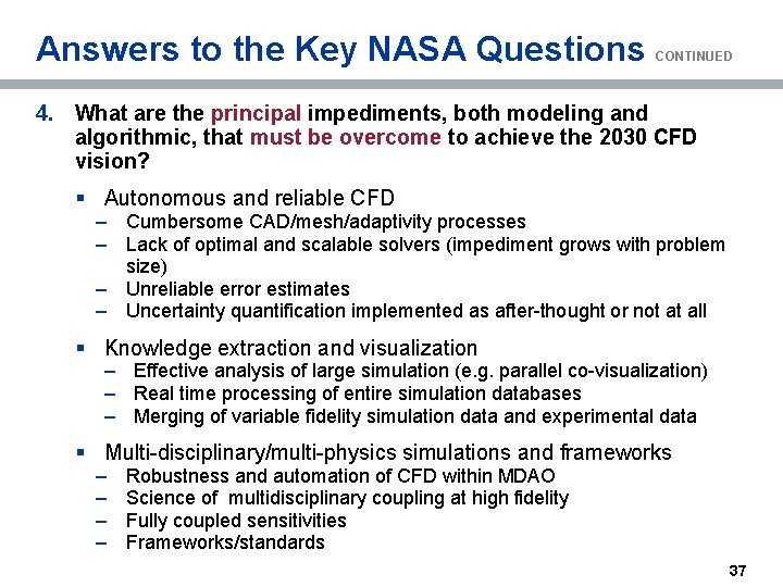 Answers to the Key NASA Questions CONTINUED 4. What are the principal impediments, both