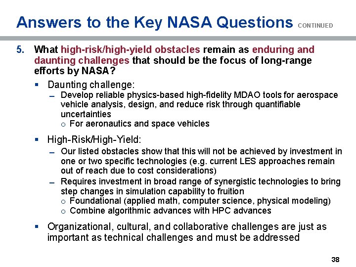 Answers to the Key NASA Questions CONTINUED 5. What high-risk/high-yield obstacles remain as enduring