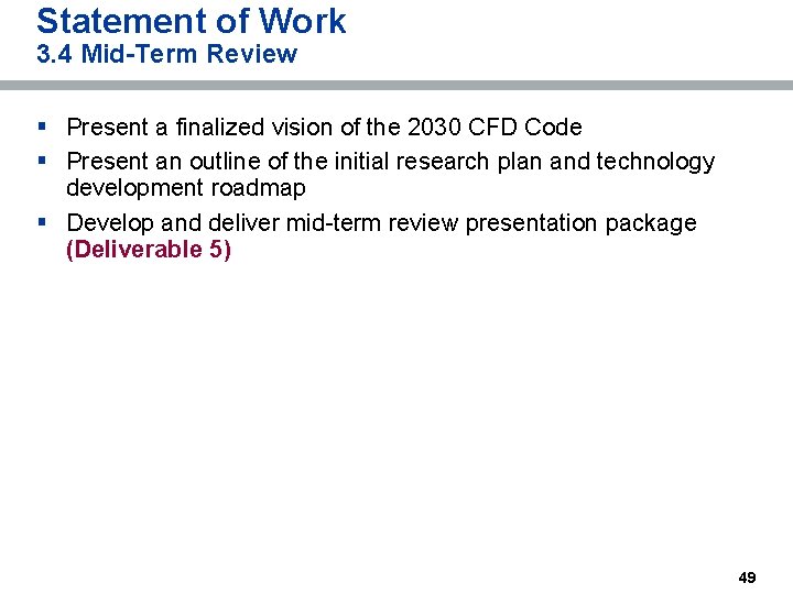 Statement of Work 3. 4 Mid-Term Review § Present a finalized vision of the