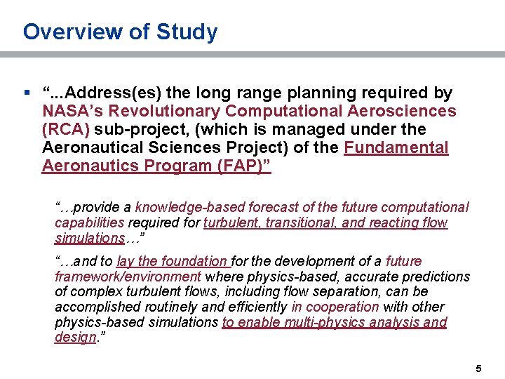 Overview of Study § “. . . Address(es) the long range planning required by