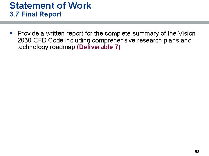 Statement of Work 3. 7 Final Report § Provide a written report for the