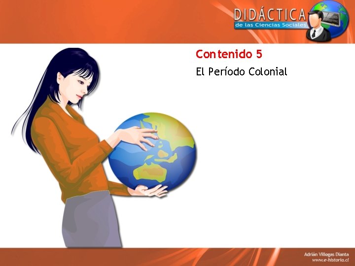 Contenido 5 El Período Colonial 
