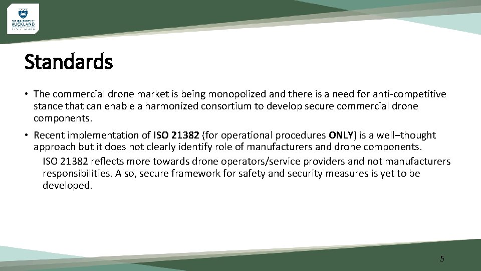 Standards • The commercial drone market is being monopolized and there is a need